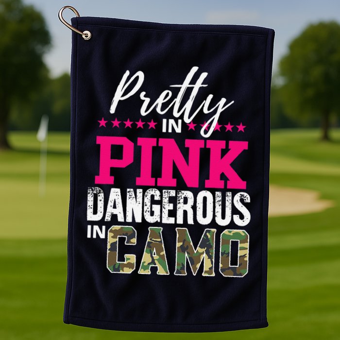 Pretty In Pink Dangerous In Camo Hunting Girl Golf Towel
