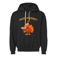 Pizza Instead Pizza Lover Hate Turkey Garment-Dyed Fleece Hoodie