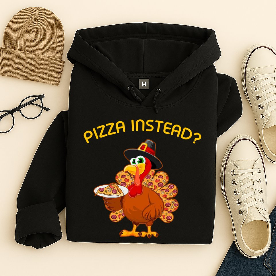 Pizza Instead Pizza Lover Hate Turkey Hoodie