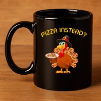 Pizza Instead Pizza Lover Hate Turkey 11oz C Handle Ceramic Mug
