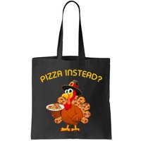 Pizza Instead Pizza Lover Hate Turkey Bag