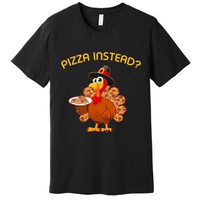 Pizza Instead Pizza Lover Hate Turkey Premium T-Shirt