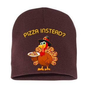 Pizza Instead Pizza Lover Hate Turkey Short Acrylic Beanie