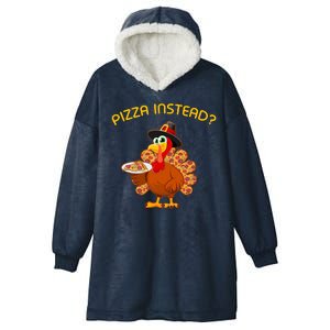 Pizza Instead Pizza Lover Hate Turkey Hooded Wearable Blanket