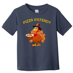 Pizza Instead Pizza Lover Hate Turkey Toddler T-Shirt