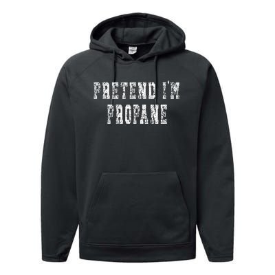 Pretend IM Propane Easy Halloween Costume Performance Fleece Hoodie