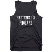 Pretend IM Propane Easy Halloween Costume Tank Top