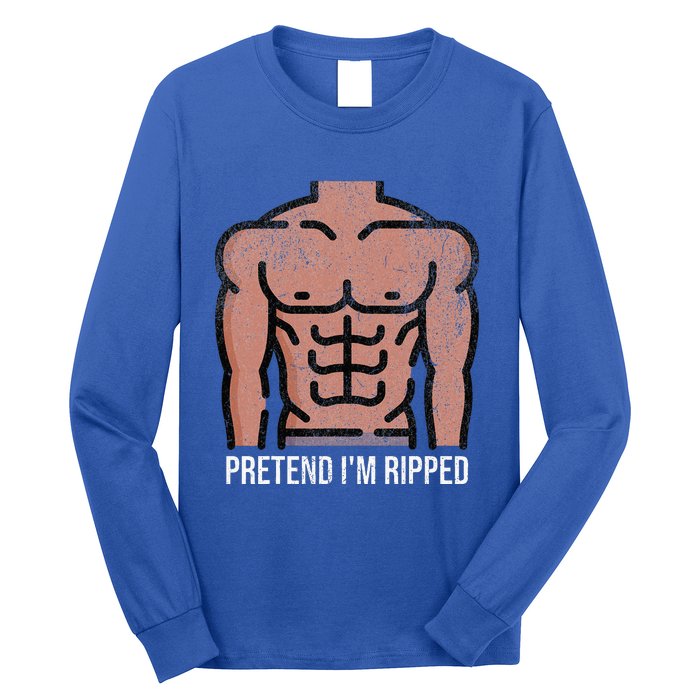 Pretend Im Ripped Halloween Costume Strong Sculpted Physique Long Sleeve Shirt