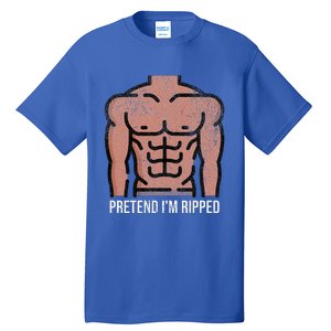 Pretend Im Ripped Halloween Costume Strong Sculpted Physique Tall T-Shirt