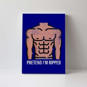 Pretend Im Ripped Halloween Costume Strong Sculpted Physique Canvas