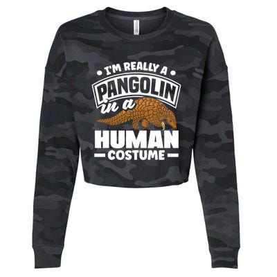 Pangolin Im Really A Pangolin In A Hu Costume Funny Gift Cropped Pullover Crew