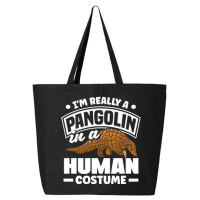 Pangolin Im Really A Pangolin In A Hu Costume Funny Gift 25L Jumbo Tote