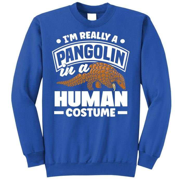 Pangolin Im Really A Pangolin In A Hu Costume Funny Gift Sweatshirt