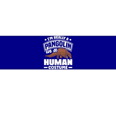 Pangolin Im Really A Pangolin In A Hu Costume Funny Gift Bumper Sticker