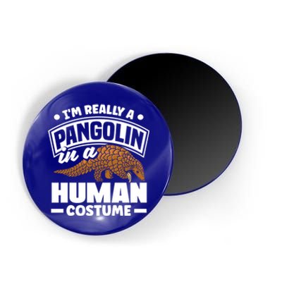 Pangolin Im Really A Pangolin In A Hu Costume Funny Gift Magnet