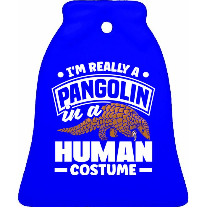 Pangolin Im Really A Pangolin In A Hu Costume Funny Gift Ceramic Bell Ornament