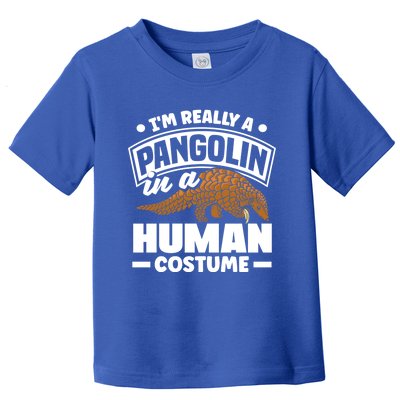 Pangolin Im Really A Pangolin In A Hu Costume Funny Gift Toddler T-Shirt