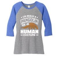 Pangolin Im Really A Pangolin In A Hu Costume Funny Gift Women's Tri-Blend 3/4-Sleeve Raglan Shirt