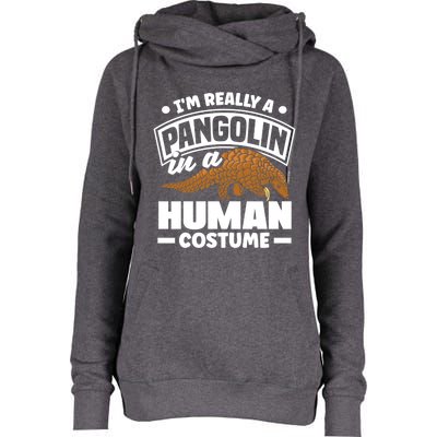 Pangolin Im Really A Pangolin In A Hu Costume Funny Gift Womens Funnel Neck Pullover Hood