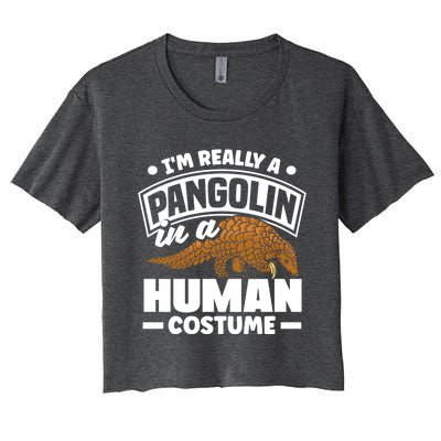 Pangolin Im Really A Pangolin In A Hu Costume Funny Gift Women's Crop Top Tee