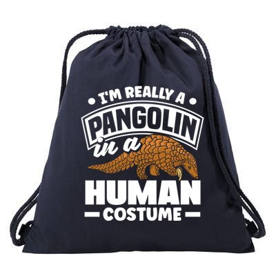 Pangolin Im Really A Pangolin In A Hu Costume Funny Gift Drawstring Bag