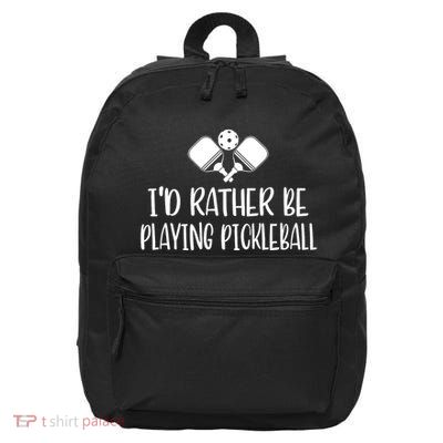 Pickleball I'd Rather Be 16 in Basic Backpack