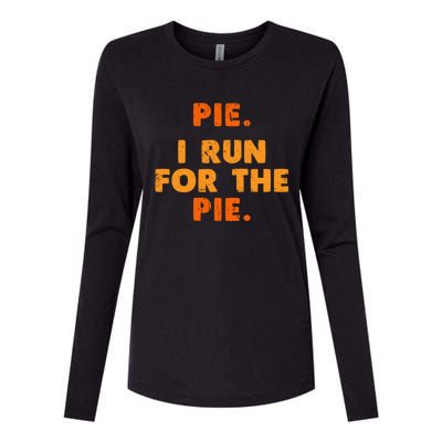 Pie I Run For Pie Funny Pumpkin Pie Lover Turkey Trot Fan Gift Womens Cotton Relaxed Long Sleeve T-Shirt