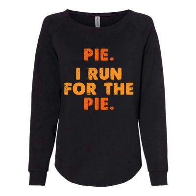 Pie I Run For Pie Funny Pumpkin Pie Lover Turkey Trot Fan Gift Womens California Wash Sweatshirt