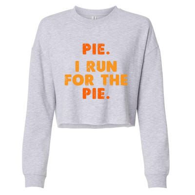 Pie I Run For Pie Funny Pumpkin Pie Lover Turkey Trot Fan Gift Cropped Pullover Crew