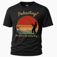 Podcasting I'd Rather Be Rodcasting Funny Fishing Humor Pun Cooling Performance Crew T-Shirt