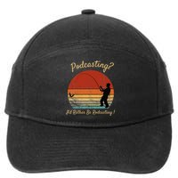 Podcasting I'd Rather Be Rodcasting Funny Fishing Humor Pun 7-Panel Snapback Hat