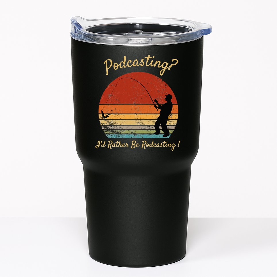 Podcasting I'd Rather Be Rodcasting Funny Fishing Humor Pun Tumbler