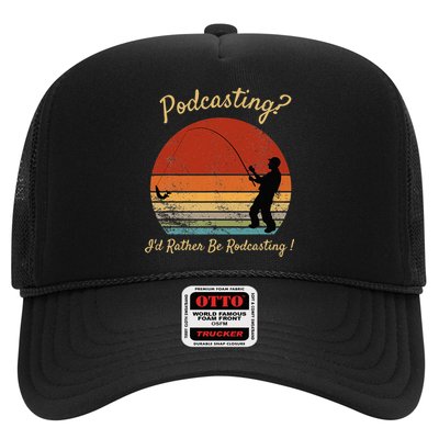 Podcasting I'd Rather Be Rodcasting Funny Fishing Humor Pun Trucker Hat