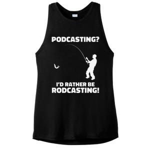 Podcasting I'd Rather Be Rodcasting Funny Fishing Humor Pun Premium Ladies PosiCharge Tri-Blend Wicking Tank