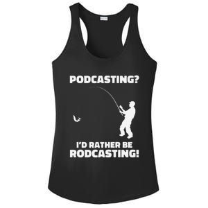 Podcasting I'd Rather Be Rodcasting Funny Fishing Humor Pun Premium Ladies PosiCharge Competitor Racerback Tank