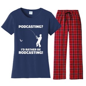 Podcasting I'd Rather Be Rodcasting Funny Fishing Humor Pun Premium Women's Flannel Pajama Set