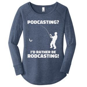 Podcasting I'd Rather Be Rodcasting Funny Fishing Humor Pun Premium Women's Perfect Tri Tunic Long Sleeve Shirt