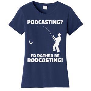 Podcasting I'd Rather Be Rodcasting Funny Fishing Humor Pun Premium Women's T-Shirt