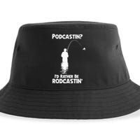 Podcastin I’d Rather Be Rodcastin Funny Sustainable Bucket Hat