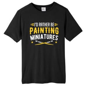 Painters I'd Rather Be Painting Miniatures Paint Premium Tall Fusion ChromaSoft Performance T-Shirt