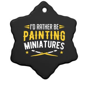 Painters I'd Rather Be Painting Miniatures Paint Premium Ceramic Star Ornament