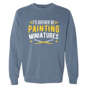 Painters I'd Rather Be Painting Miniatures Paint Premium Garment-Dyed Sweatshirt