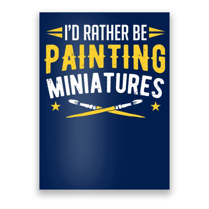 Painters I'd Rather Be Painting Miniatures Paint Premium Poster