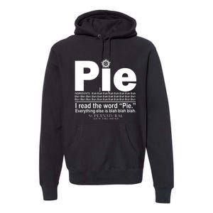 Pie I Read The Word Everything Ales Is Blah Blah Premium Hoodie