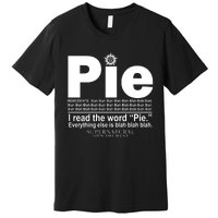 Pie I Read The Word Everything Ales Is Blah Blah Premium T-Shirt