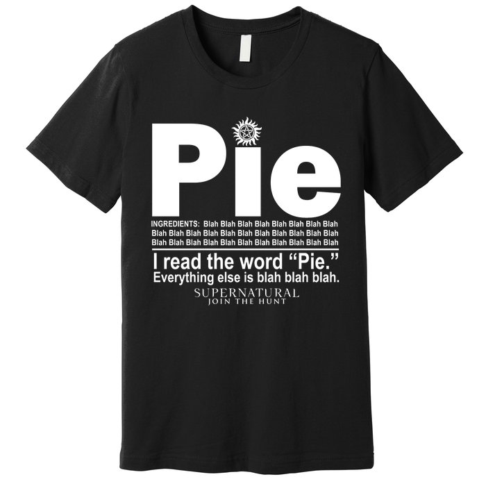 Pie I Read The Word Everything Ales Is Blah Blah Premium T-Shirt