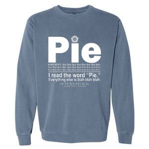 Pie I Read The Word Everything Ales Is Blah Blah Garment-Dyed Sweatshirt