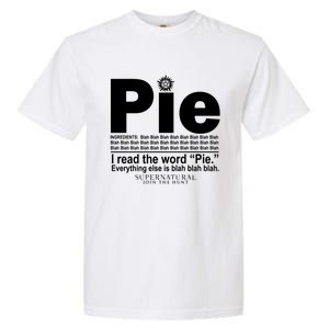 Pie I Read The Word Everything Ales Is Blah Blah Garment-Dyed Heavyweight T-Shirt