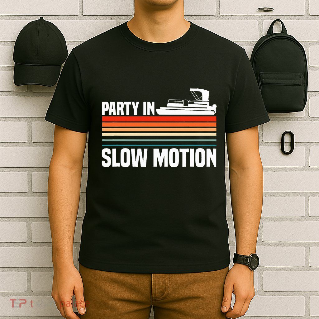 Party In Slow Motion Pontoon Boat Captain Boating Retro T-Shirt