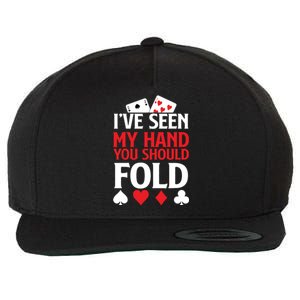 Poker I've Seen My Hand You Should Fold Casino Player Wool Snapback Cap